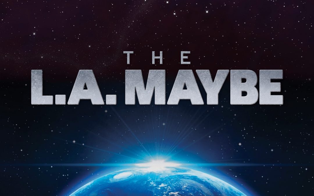 The L.A. Maybe