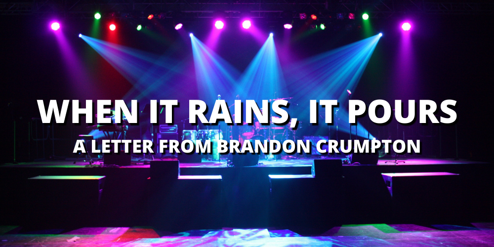 WHEN IT RAINS, IT POURS: A LETTER FROM BRANDON CRUMPTON